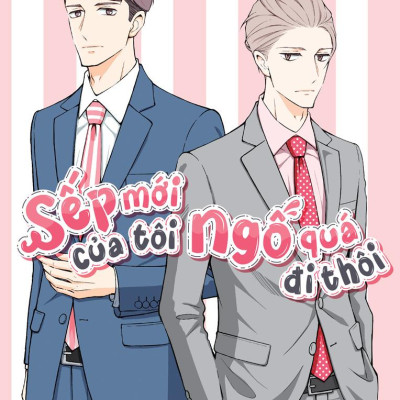 Sách - Bộ Manga - Sếp Mới Của Tôi Ngố Quá Đi Thôi - Tập 1 + Tập 2 (Bộ 2 Tập) - Tặng Kèm 2 Standee Bập Bênh + 1 Leaflet + 1 Set Acrylic Charm + 1 Set Bookmark Nam Châm + 1 Thiệp Gấp Hình Bùa