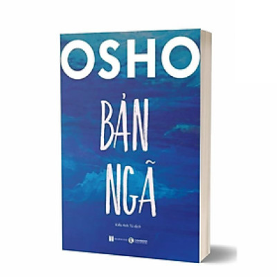 Bản Ngã - Osho (Bàn Về Những Vấn Đề Phức Tạp Của Cái Tôi)