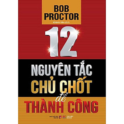 12 Nguyên Tắc Chủ Chốt Để Thành Công