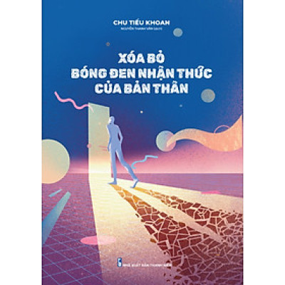 Xóa Bỏ Bóng Đen Nhận Thức Của Bản Thân - ML