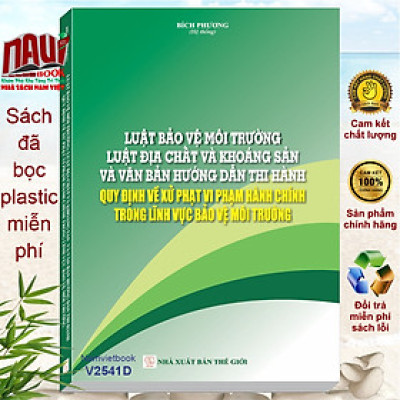 Sách Luật Bảo Vệ Môi Trường, Luật Địa Chất Và Khoáng Sản – Quy Định Về Xử Phạt Vi Phạm Hành Chính - V2541D