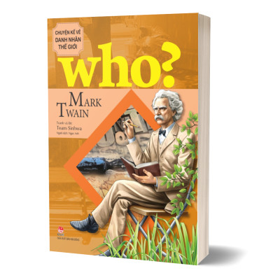 Who? Chuyện Kể Về Danh Nhân Thế Giới - Mark Twain