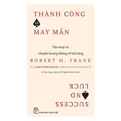 Thành Công Và May Mắn: Vận May Và Chuyện Hoang Đường Về Tài Năng