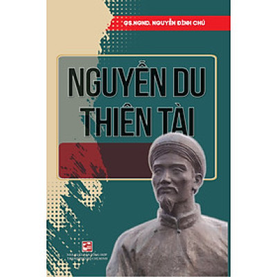 Nguyễn Du thiên tài - Vấn đề đã quen mà còn lạ