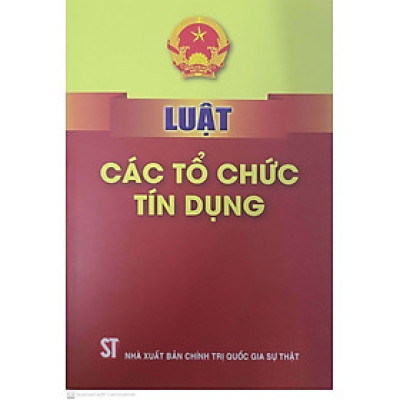 Luật Các Tổ Chức Tín Dụng năm 2024 (hiệu lực từ 01/07/2024)