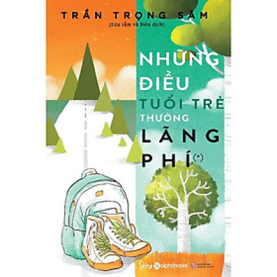 Sách Những điều tuổi trẻ thường lãng phí - Alphabooks - BẢN QUYỀN
