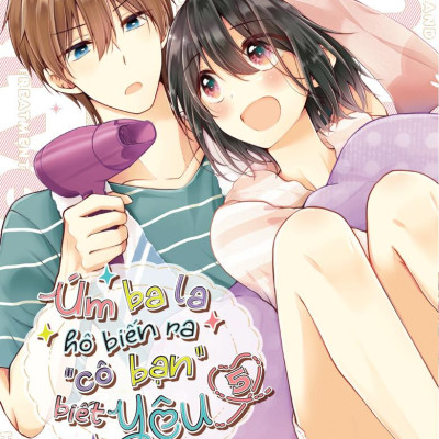 Sách - Úm Ba La Hô Biến Ra “Cô Bạn” Biết Yêu - Tập 5