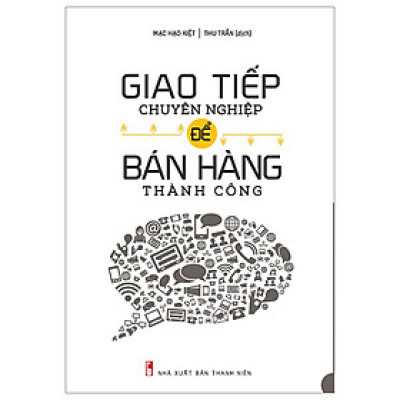 GIAO TIẾP CHUYÊN NGHIỆP ĐỂ BÁN HÀNG THÀNH CÔNG