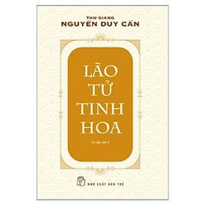 Tủ Sách Triết Học Phương Đông: Lão Tử Tinh Hoa