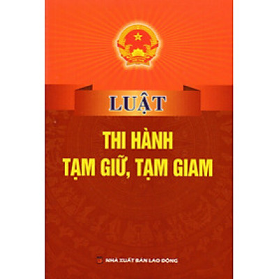 Luật Thi Hành Tạm Giữ, Tạm Giam - DH