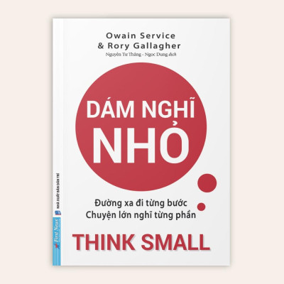 Dám Nghĩ Nhỏ  Đường Xa Đi Từng Bước, Chuyện Lớn Nghĩ Từng Phần  - Bản Quyền