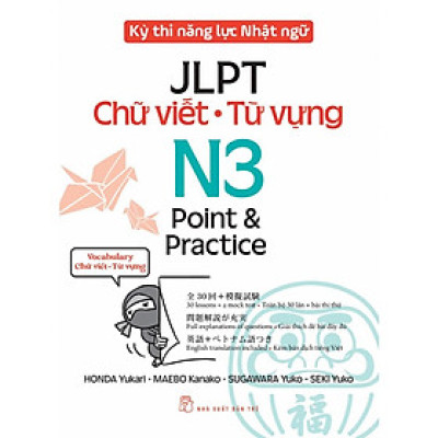 Sách - Kỳ Thi Năng Lực Nhật Ngữ JLPT N3 Point & Practice: Chữ Viết - Từ Vựng (NXB Trẻ)