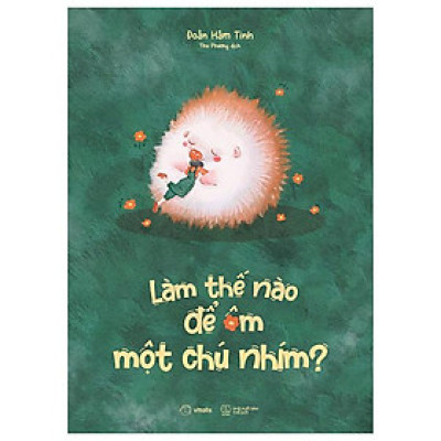 Làm Thế Nào Để Ôm Một Chú Nhím?