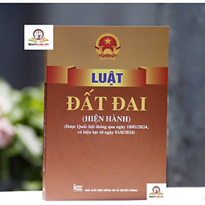 Sách - Luật Đất đai (Hiện hành)  (Được Quốc hội thông qua ngày 18-01-2024, có hiệu lực từ ngày 01-01-2025)