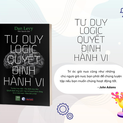 Tư Duy Logic Quyết Định Hành Vi
