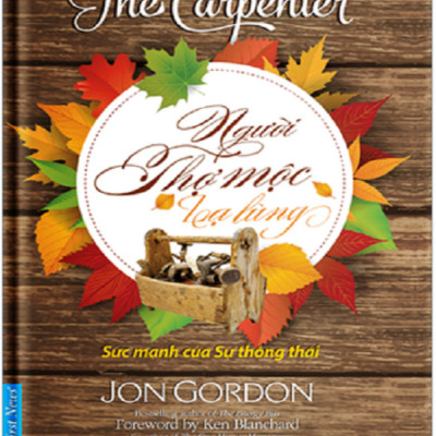 Combo 3 cuốn Jon Gordon (Người thợ mộc lạ lùng + Chuyến xe năng lượng + Tư duy cá mập suy nghĩ cá vàng)