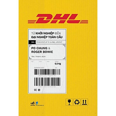 Sách - DHL: Từ khởi nghiệp đến đại nghiệp toàn cầu