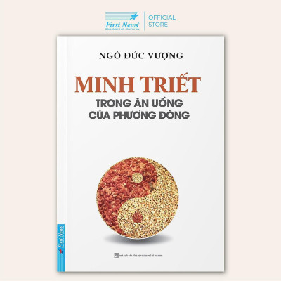 Sách - Minh Triết Trong Ăn Uống Của Phương Đông - First News