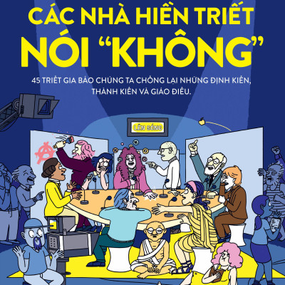 Truyện Tranh Triết Học Cho Trẻ Em, Và Cả… Cho Người Lớn - Các Nhà Hiền Triết Nói "Không"