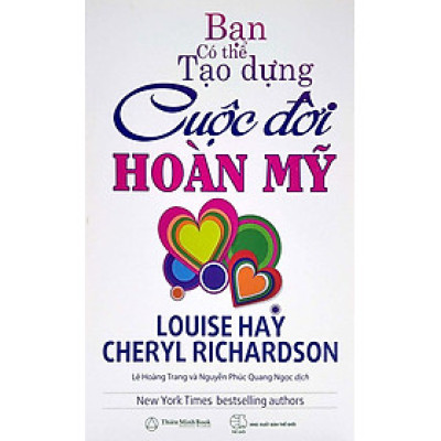 Bạn Có Thể Tạo Dựng Cuộc Đời Hoàn Mỹ