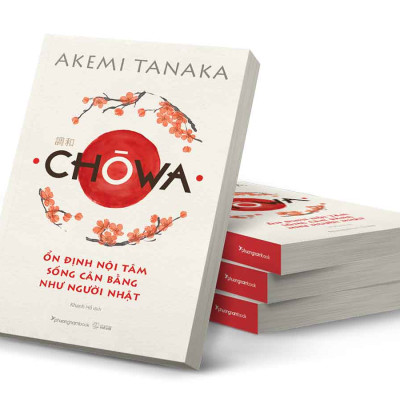 Chōwa - Ổn Định Nội Tâm Sống Cân Bằng Như Người Nhật