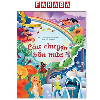 Sách - Tủ Sách Vàng Dành Cho Con - Câu Chuyện Bốn Mùa