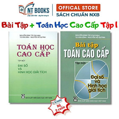 Sách - Combo: Toán Cao Cấp Và Bài Tập Toán Cao Cấp Tập 1 - Đại Số Và Hình Học Giải Tích - KHỔ NHỎ - NXB Giáo Dục - HV