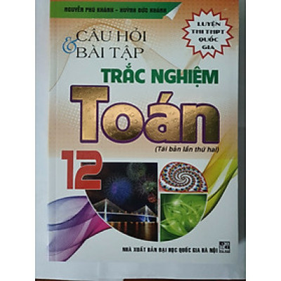 Câu Hỏi Và Bài Tập Trắc Nghiệm Toán 12