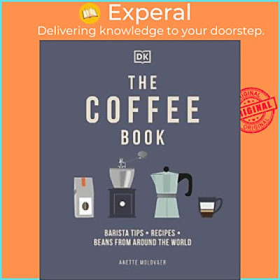 Sách - The Coffee Book : Barista Tips * Recipes * Beans from Around the World by Anette Moldvaer (UK edition, hardcover)