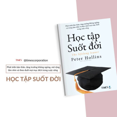 Học Tập Suốt Đời (The Lifelong Leaner) - Phát triển bản thân, tăng trưởng không ngừng, mở rộng tầm nhìn