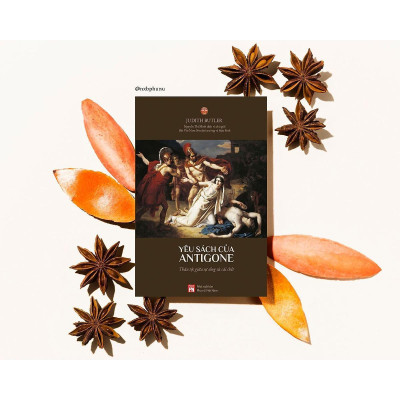 Sách - Yêu Sách Của Antigone - Thân Tộc Giữa Sự Sống Và Cái Chết - NXB Phụ Nữ