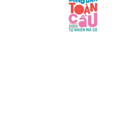 Sách - Công Dân Toàn Cầu Không Tự Nhiên Mà Có - Những Bí Quyết Và Ý Tưởng Thiết Thực