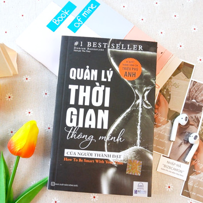 Sách - Quản Lý Thời Gian Thông Minh Của Người Thành Đạt: Bí Quyết Thành Công Của Triệu Phú Anh - Tái Bản 2022