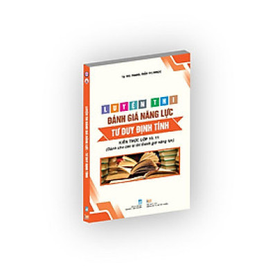 Sách Luyện thi Đánh giá Năng lực Tư duy Định Tính ( phần kiến thức lớp 10-11 )