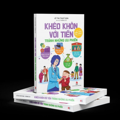 KHÉO KHÔN VỚI TIỀN - TRÁNH NHỮNG ƯU PHIỀN - Lê Thị Thuý Sen - (bìa mềm)