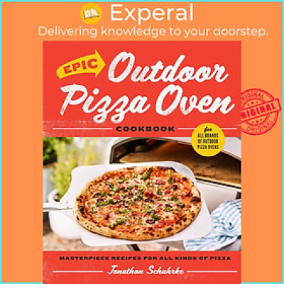 Sách - Epic Outdoor Pizza Oven Cookbook - Masterpiece Rec by Jonathon Schuhrke (UK edition, Hardcover Paper over boards)