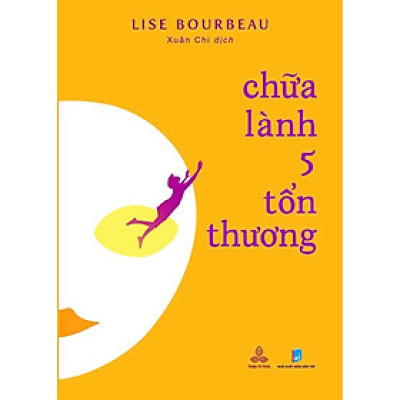Sách - Chữa Lành 5 Tổn Thương - Lise Bourbeau - Thiện Tri Thức
