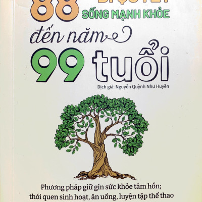 88 Bí Quyết Sống Mạnh Khỏe Đến Năm 99 Tuổi