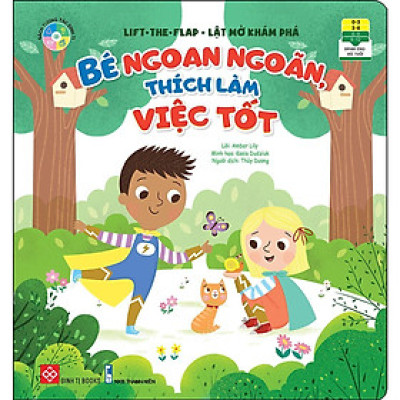 Sách - Lift - The - Flap - Lật Mở Khám Phá - Bé Ngoan Ngoãn, Thích Làm Việc Tốt - Đinh Tị Books