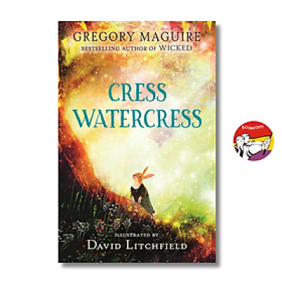Sách - Cress Watercress by Gregory Maguire - Middle Grade/ Fantasy/ Animals/ Childrens in English