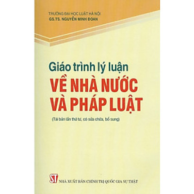 Giáo trình lý luận về nhà nước và pháp luật (Tái bản lần thứ sáu, có sửa chữa, bổ sung)