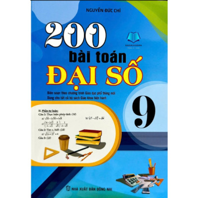 Sách - 200 Bài Toán Đại Số + Hình Học Lớp 9 - Biên soạn theo chương trình Giáo dục Phổ thông mới
