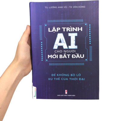 Sách - Lập Trình AI Cho Người Mới Bắt Đầu - Để Không Bỏ Lỡ Xu Thế Của Thời Đại