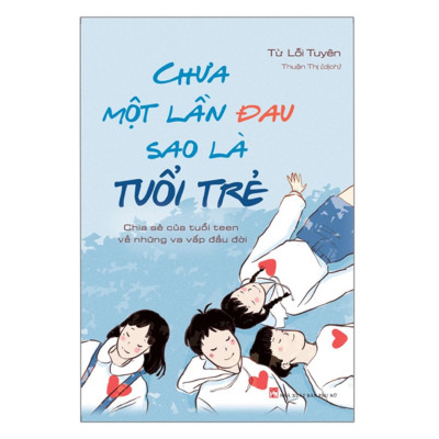 ComBo sách: Chưa Một Lần Đau Sao Là Tuổi Trẻ + Sống Lũy Tiến