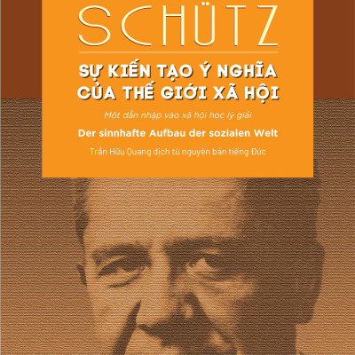 Sách - Sự Kiến Tạo Ý Nghĩa Của Thế Giới Xã Hội - Der Sinnhafte Aufbau Der Sozialen Welt