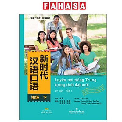Sách - Luyện Nói Tiếng Trung Trong Thời Đại Mới - Sơ Cấp - Tập 2