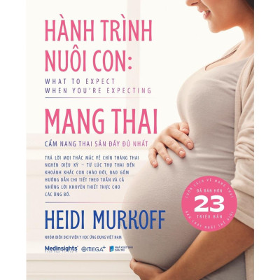 Hành Trình Nuôi Con Mang Thai - Cẩm Nang Thai Sản Đầy Đủ Nhất - Bản Quyền