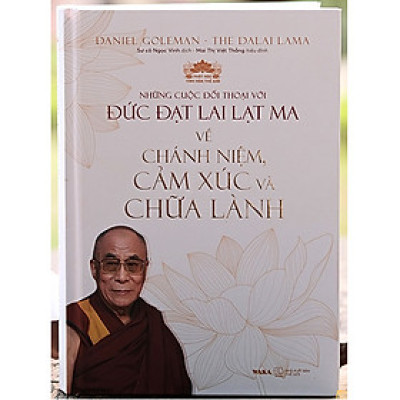 NHỮNG CUỘC TRÒ CHUYỆN VỚI ĐỨC ĐẠT LAI LẠT MA VỀ CHÁNH NIỆM CẢM XÚC CHỮA LÀNH