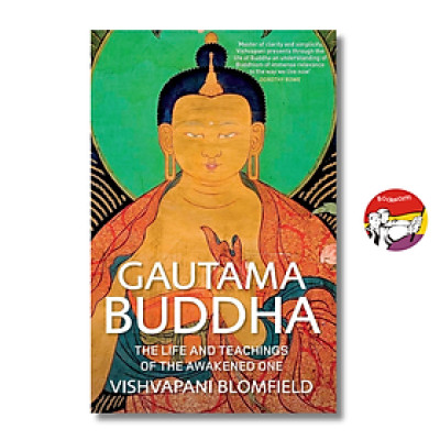 Sách - Gautama Buddha: The Life and Teachings of the Awakened One by Vishvapani Blomfield