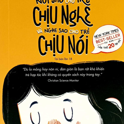 Nói Sao Cho Trẻ Chịu Nghe Và Nghe Sao Cho Trẻ Chịu Nói (Tái Bản 2023)